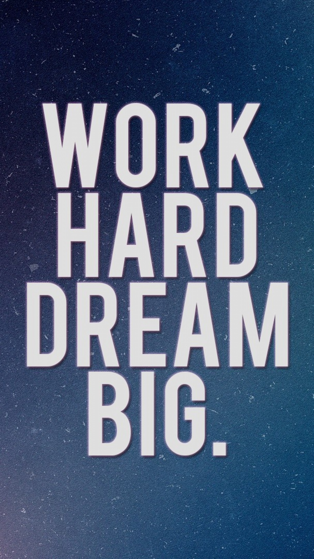 Work Hard Dream Big