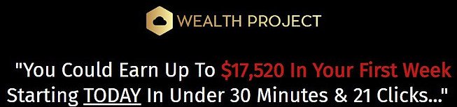 Wealth Project Review–$17,500 A Month Or An Empty Wallet?